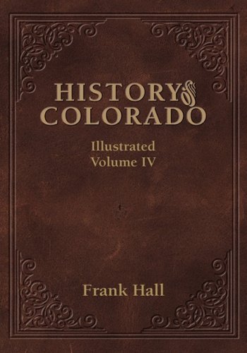 History Of The State Of Colorado - Vol. Iv [Hardcover]