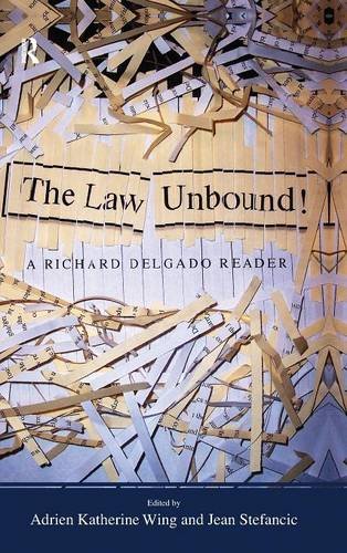 La Unbound A Richard Delgado Reader [Hardcover]