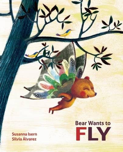 Bear Wants to Fly [Hardcover]