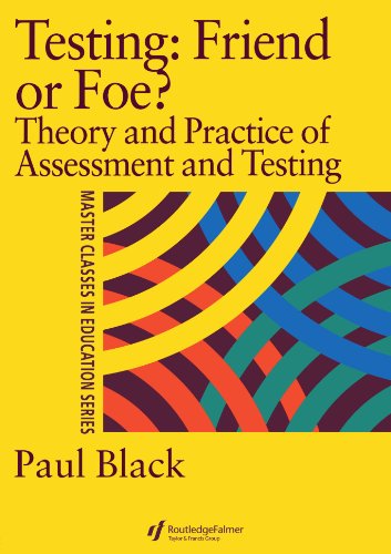 Testing Friend or Foe Theory and Practice of Assessment and Testing [Paperback]