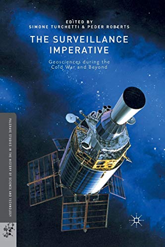 The Surveillance Imperative: Geosciences during the Cold War and Beyond [Paperback]