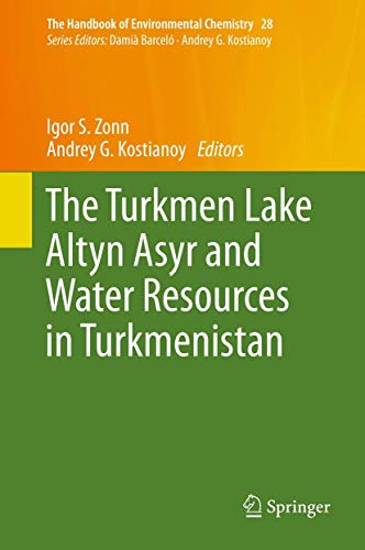 The Turkmen Lake Altyn Asyr and Water Resources in Turkmenistan [Hardcover]