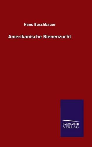 Amerikanische Bienenzucht (german Edition) [Hardcover]