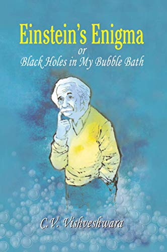 Einstein's Enigma or Black Holes in My Bubble Bath [Hardcover]