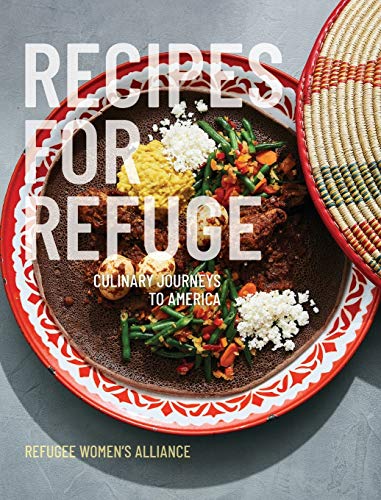 Recipes for Refuge  Culinary Journeys to America [Hardcover]