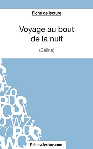 Voyage Au Bout De La Nuit De Celine (Fiche De Lecture)