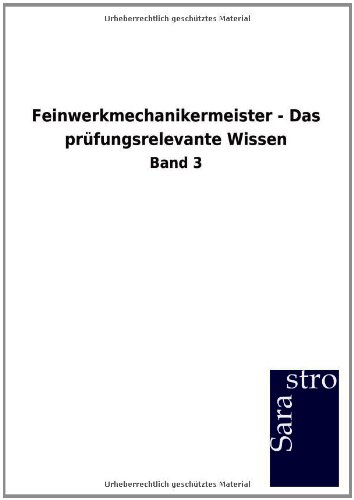 Feinerkmechanikermeister - das Prfungsrelevante Wissen [Paperback]