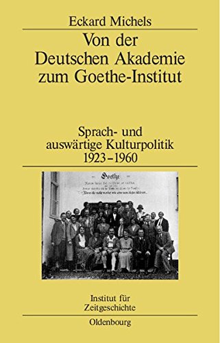 Von Der Deutschen Akademie Zum Goethe-Institut [Hardcover]