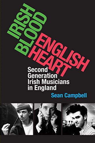 Irish Blood, English Heart: Second Generation Irish Musicians in England [Hardcover]