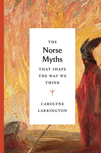 The Norse Myths That Shape the Way We Think [Hardcover]