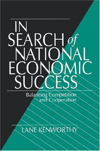 In Search of National Economic Success Balancing Competition and Cooperation [Paperback]