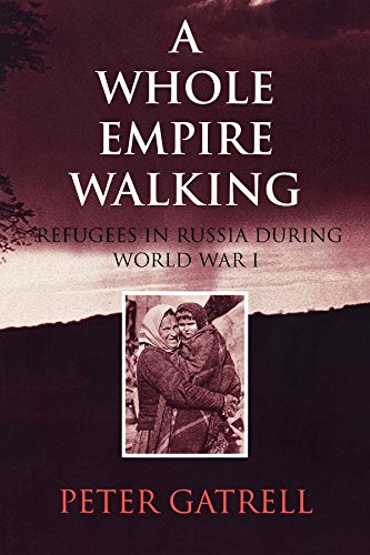 A Whole Empire Walking Refugees in Russia during World War I [Paperback]