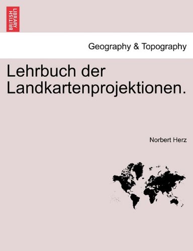 Lehrbuch der Landkartenprojektionen. [Paperback]