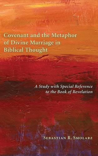 Covenant And The Metaphor Of Divine Marriage In Biblical Thought [Hardcover]