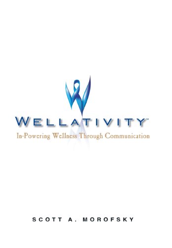 Wellativity  In-Poering Wellness Through Communication [Hardcover]