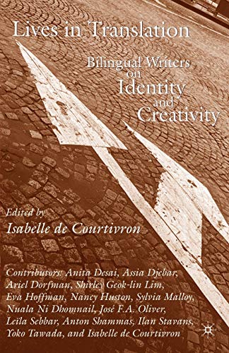 Lives in Translation: Bilingual Writers on Identity and Creativity [Paperback]