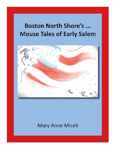 Boston North Shore's... Mouse Tales Of Early Salem [Paperback]