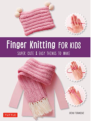 Finger Knitting for Kids: Super Cute & Ea