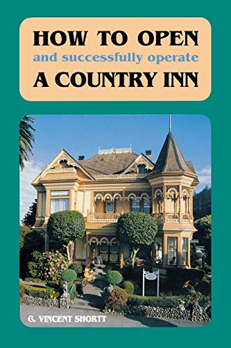 Ho to Open (And Successfully Operate) A Country Inn [Paperback]