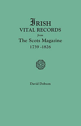 Irish Vital Records From The Scots Magazine, 1739-1826 [Paperback]