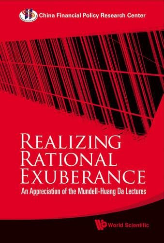 Realizing Rational Exuberance An Appreciation Of The Mundell-Huang Da Lectures [Hardcover]