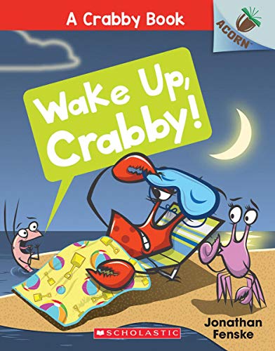 Wake Up, Crabby!: An Acorn Book (A Crabby Book #3): An Acorn Book [Paperback]