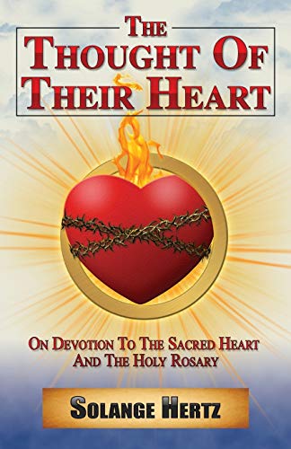 The Thought Of Their Heart On Devotion To The Sacred Heart And The Holy Rosary [Paperback]