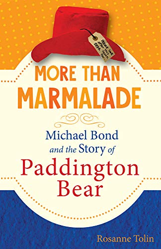 More than Marmalade: Michael Bond and the Story of Paddington Bear [Hardcover]