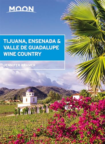 Moon Tijuana, Ensenada & Valle de Guadalupe Wine Country [Paperback]