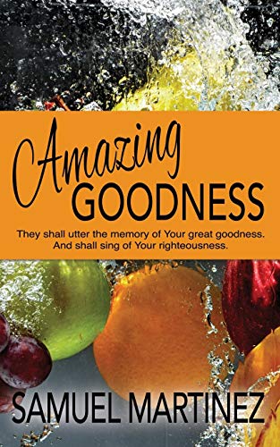 Amazing Goodness [Paperback]