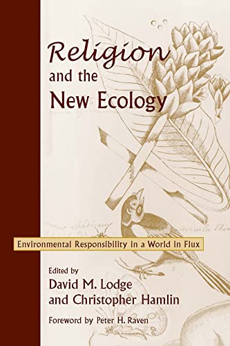 Religion and the Ne Ecology Environmental Responsibility in a World in Flux [Paperback]