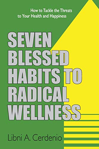 Seven Blessed Habits To Radical Wellness [Paperback]