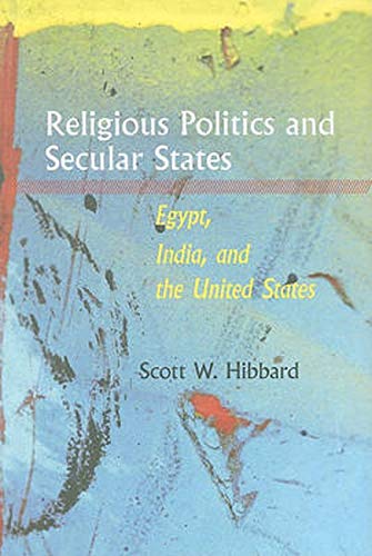 Religious Politics and Secular States [Hardcover]