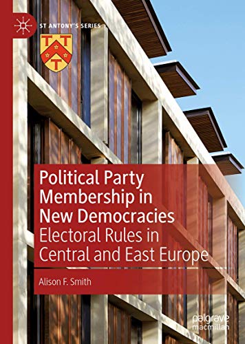 Political Party Membership in New Democracies Electoral Rules in Central and Ea [Hardcover]