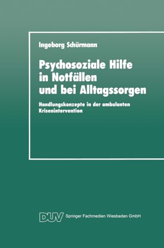 Psychosoziale Hilfe in Notfllen und bei Alltagssorgen Handlungskonzepte in der [Paperback]