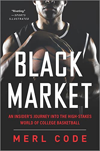 Black Market: An Insider's Journey into the High-Stakes World of College Basketb [Paperback]