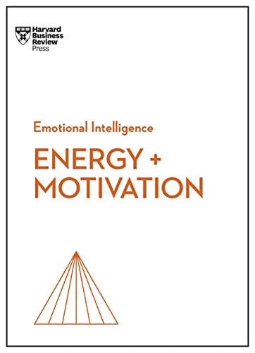 Energy + Motivation (HBR Emotional Intelligen