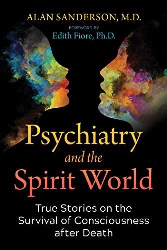 Psychiatry and the Spirit World: True Stories on the Survival of Consciousness a [Paperback]