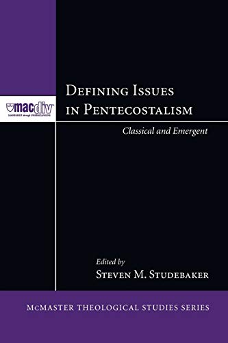 Defining Issues In Pentecostalism Classical And Emergent (mcmaster Theological  [Paperback]