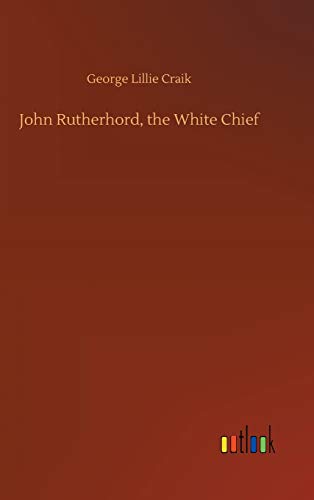 John Rutherhord, The White Chief