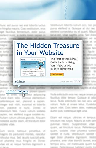 The Hidden Treasure In Your Website The First Professional Guide To Monetizing  [Paperback]