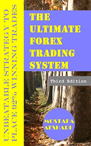 The Ultimate Forex Trading System-Unbeatable Strategy To Place 92% Winning Trade [Hardcover]