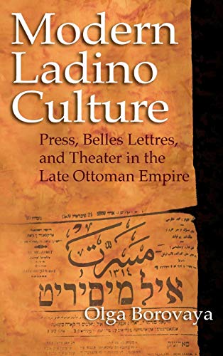 Modern Ladino Culture Press, Belles Lettres, and Theater in the Late Ottoman Em [Hardcover]