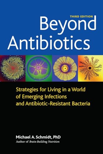 Beyond Antibiotics: Strategies for Living in a World of Emerging Infections and  [Paperback]