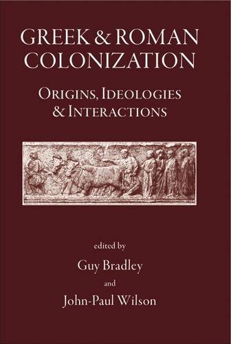 Greek and Roman Colonisation: Origins, Ideologies and Interactions [Hardcover]