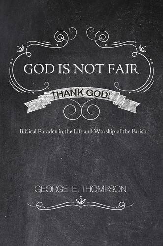 God Is Not Fair, Thank God [Hardcover]