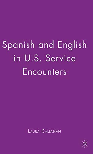 Spanish and English in U.S. Service Encounters [Hardcover]