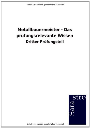 Metallbauermeister - Das Pr|fungsrelevante Wissen (german Edition) [Paperback]