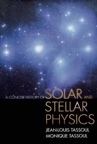 A Concise History of Solar and Stellar Physics [Paperback]