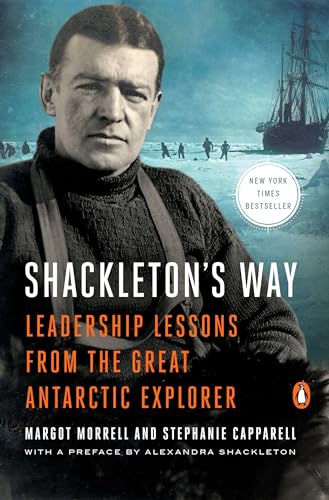 Shackleton's Way: Leadership Lessons from the Great Antarctic Explorer [Paperback]